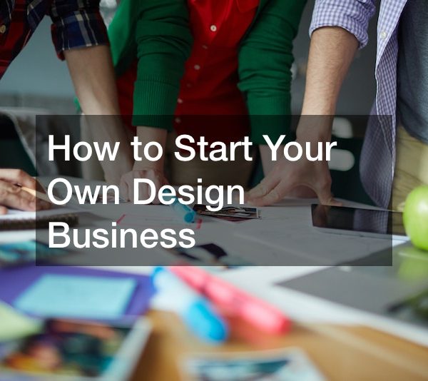 How to Start Your Own Design Business