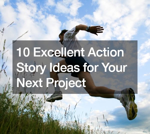 10 Excellent Action Story Ideas for Your Next Project