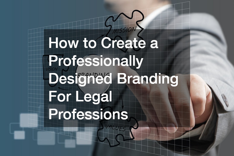 How to Create Professionally Designed Branding For Legal Professions