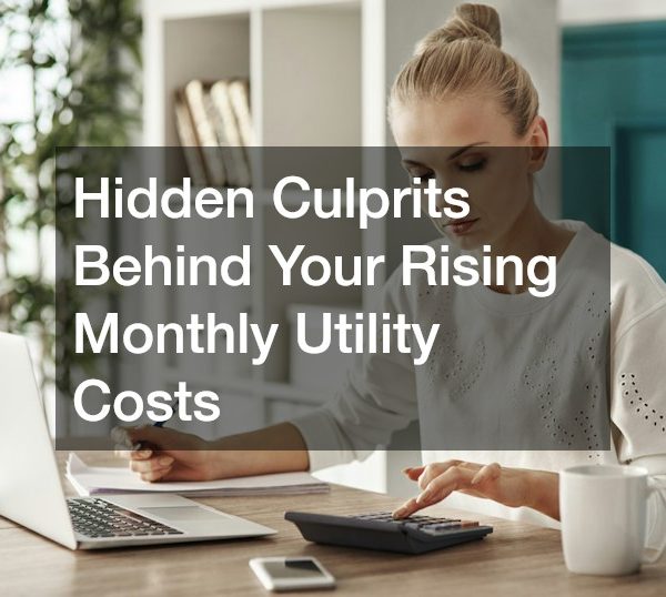 Hidden Culprits Behind Your Rising Monthly Utility Costs